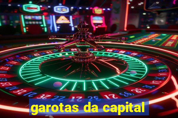 garotas da capital